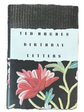 Ted Hughes Birthday Letters